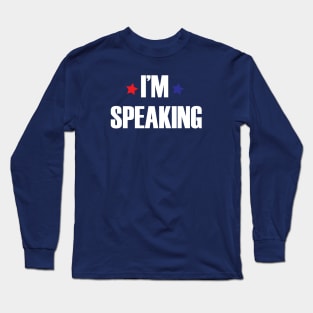 I'm Speaking Long Sleeve T-Shirt